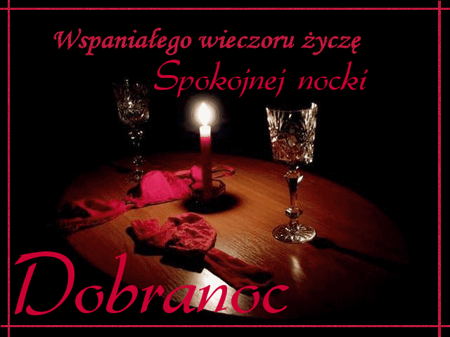 Spokojnej nocki i wspaniałego wieczoru